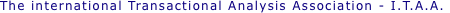 The international Transactional Analysis Association